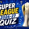 super_league_2026-27_quiz_photo